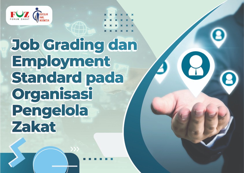 Mengenal Job Grading dan Employment Standard pada Organisasi Pengelola Zakat